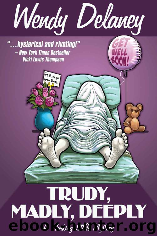 Trudy, Madly, Deeply (Working Stiffs Mystery Series) by Delaney Wendy