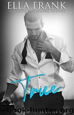 True (Temptation Series Book 6) by Ella Frank
