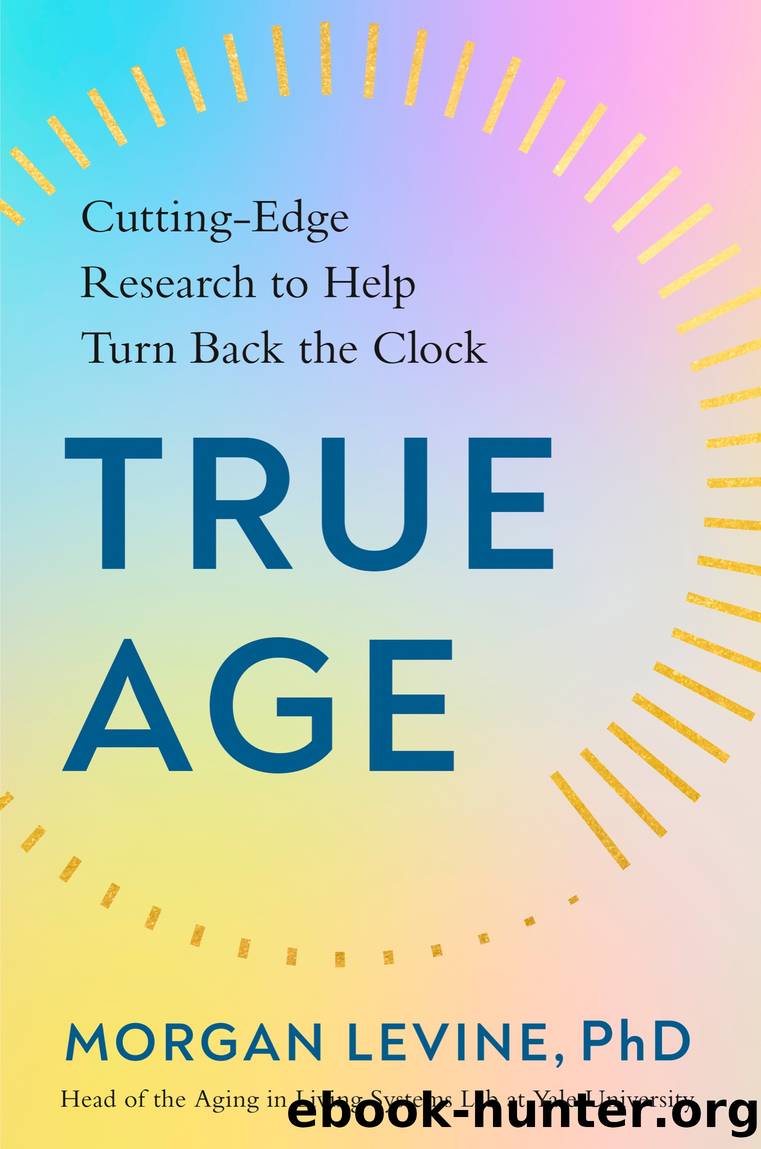 True Age by Morgan Levine PhD