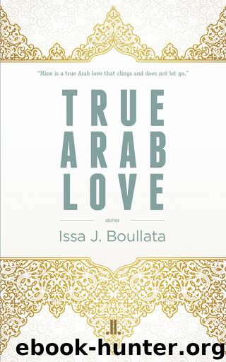 True Arab Love by Issa J. Boullata