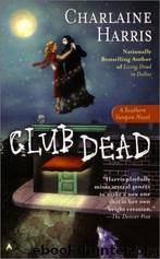 True Blood 03: Club Dead by Charlaine Harris