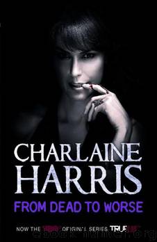 True Blood 08: From Dead To Worse by Charlaine Harris