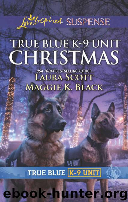 True Blue K-9 Unit Christmas by Laura Scott & Maggie K. Black