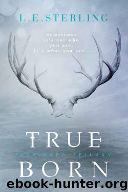 True Born by L. E. Sterling