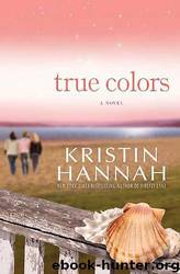 True Colors by Kristin Hannah