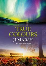 True Colours by J.J. Marsh