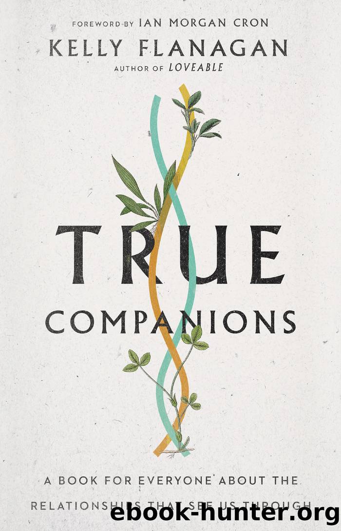 True Companions by Kelly Flanagan