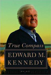 True Compass: A Memoir by Edward M. Kennedy