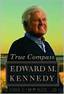 True Compass: A Memoir by Kennedy Edward