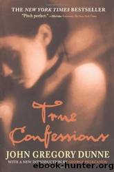 True Confessions by John Gregory Dunne
