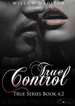 True Control 4.2 by Willow Madison