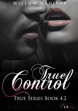 True Control 4.2: "A Dark Romance" (True Series Book 5) by Madison Willow