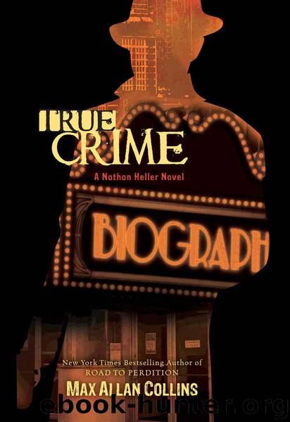 True Crime (Nathan Heller Novels) by Collins Max Allan