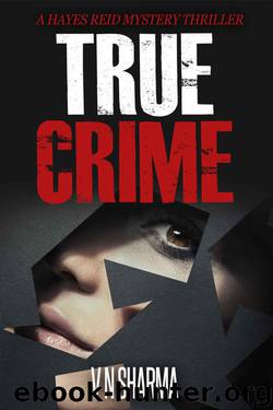 True Crime - ( A Hayes Reid Mystery Thriller) by V.N. Sharma
