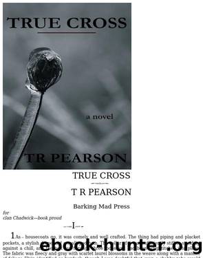 True Cross by T. R. Pearson
