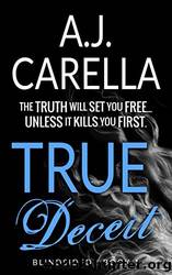 True Deceit by A. J. Carella
