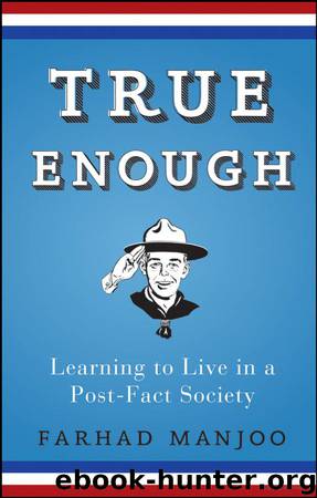 True Enough by Farhad Manjoo