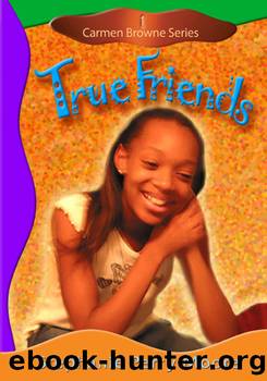 True Friends by Stephanie Perry Moore