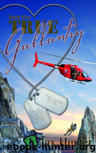 True Gallantry (True Heroes Military Romance Book 5) by Jax Hunter