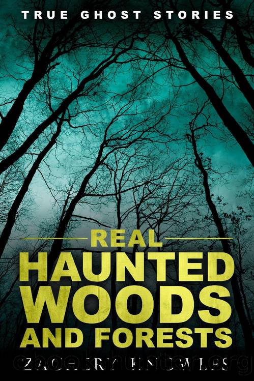 True Ghost Stories: Real Haunted Woods and Forests by Zachery Knowles ...