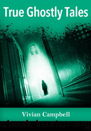 True Ghostly Tales by Vivian Campbell