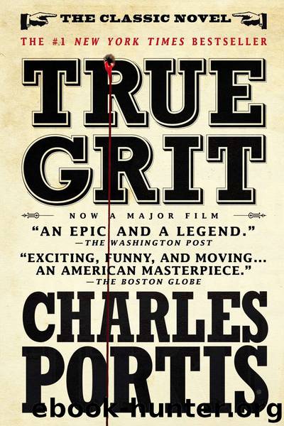 True Grit: A Novel by Charles Portis