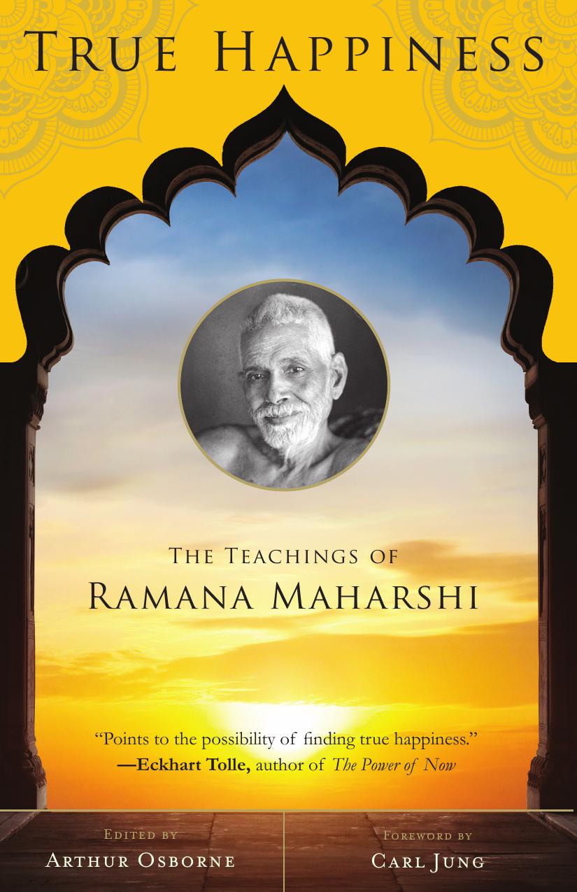 True Happiness: The Teachings of Ramana Maharshi by Arthur Osborne