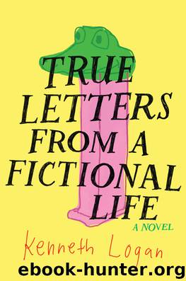 True Letters from a Fictional Life by Kenneth Logan