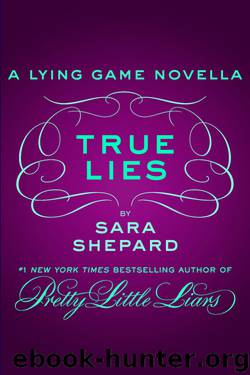True Lies: A Lying Game Novella by Sara Shepard