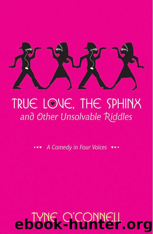 True Love, the Sphinx, and Other Unsolvable Riddles by Tyne O'Connell