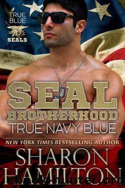 True Navy Blue: SEAL Brotherhood, True Blue SEALs Series Premiere by Sharon Hamilton