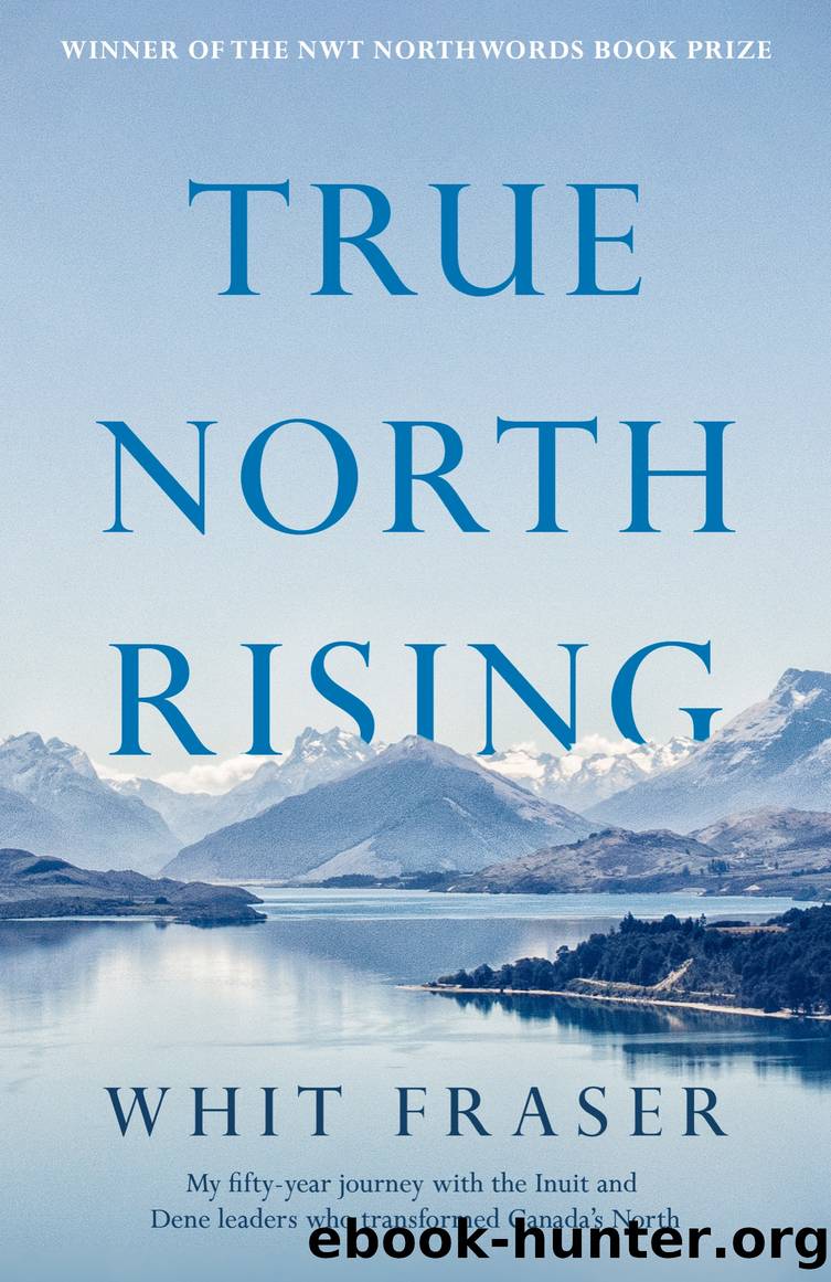 True North Rising by Whit Fraser