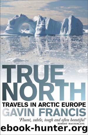 True North by Gavin Francis