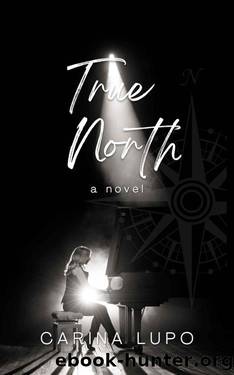 True North: a novel by Carina Lupo