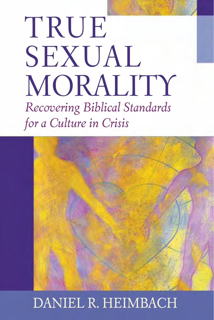 True Sexual Morality by Daniel Heimbach