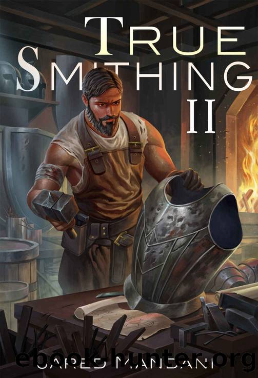 True Smithing 2: A Crafting LitRPG Series by Jared Mandani & LitRPG Freaks