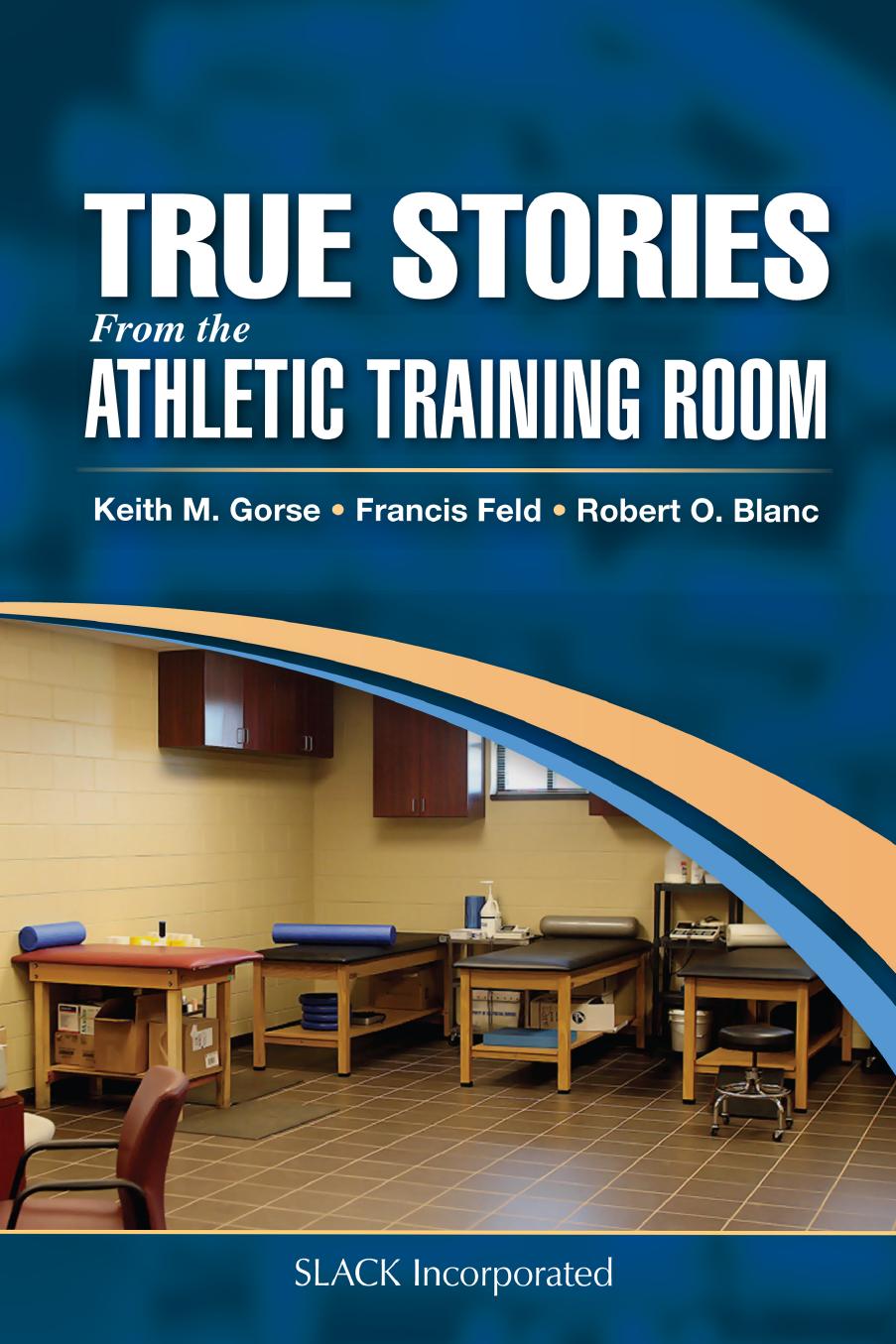 True Stories From the Athletic Training Room by Unknow