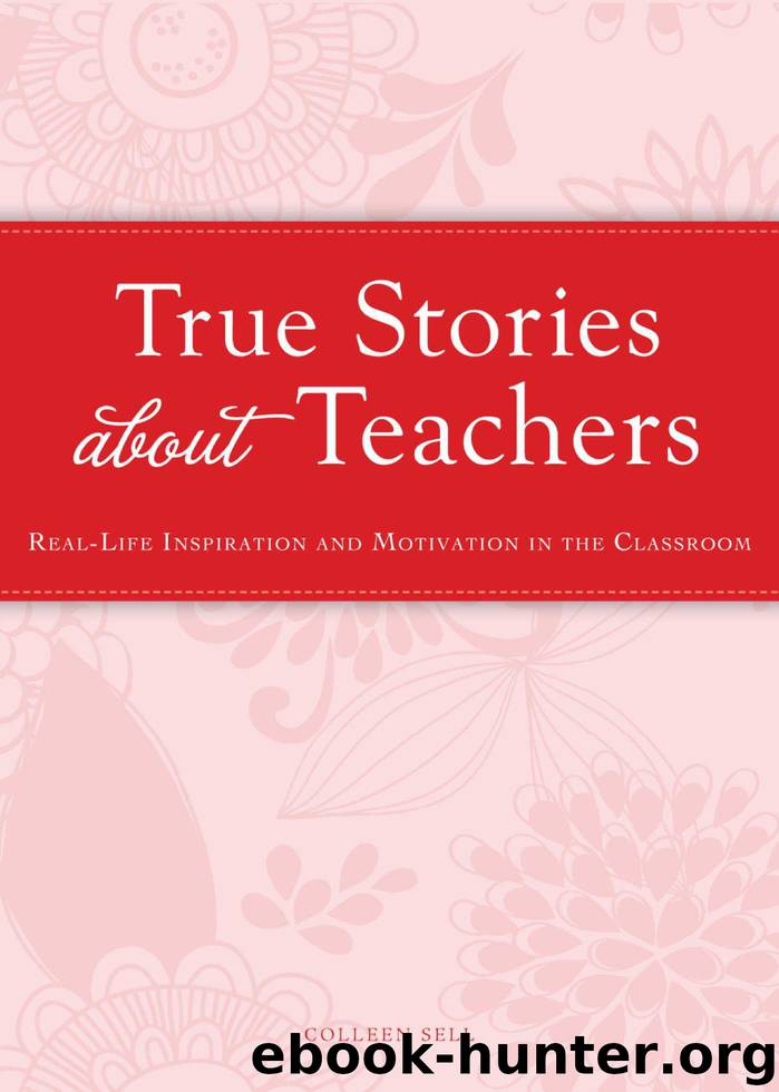 True Stories about Teachers by Colleen Sell
