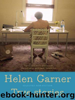 True Stories by Helen Garner