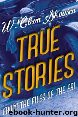 True Stories from the Files of the FBI by W. Cleon Skousen