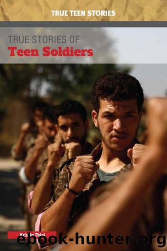 True Stories of Teen Soldiers by Kristin Thiel