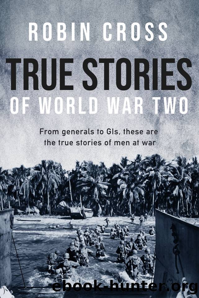 True Stories of World War Two by Cross Robin