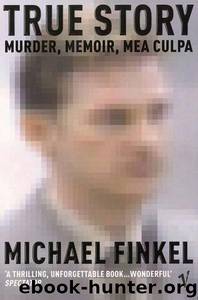 True Story by Michael Finkel