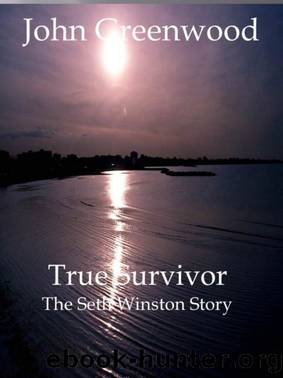 True Survivor - The Seth Winston Story by John Greenwood