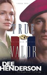 True Valor by Henderson Dee