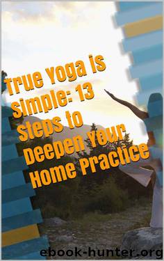 True Yoga is Simple: 13 Steps to Deepen Your Home Practice by shiftarea paper
