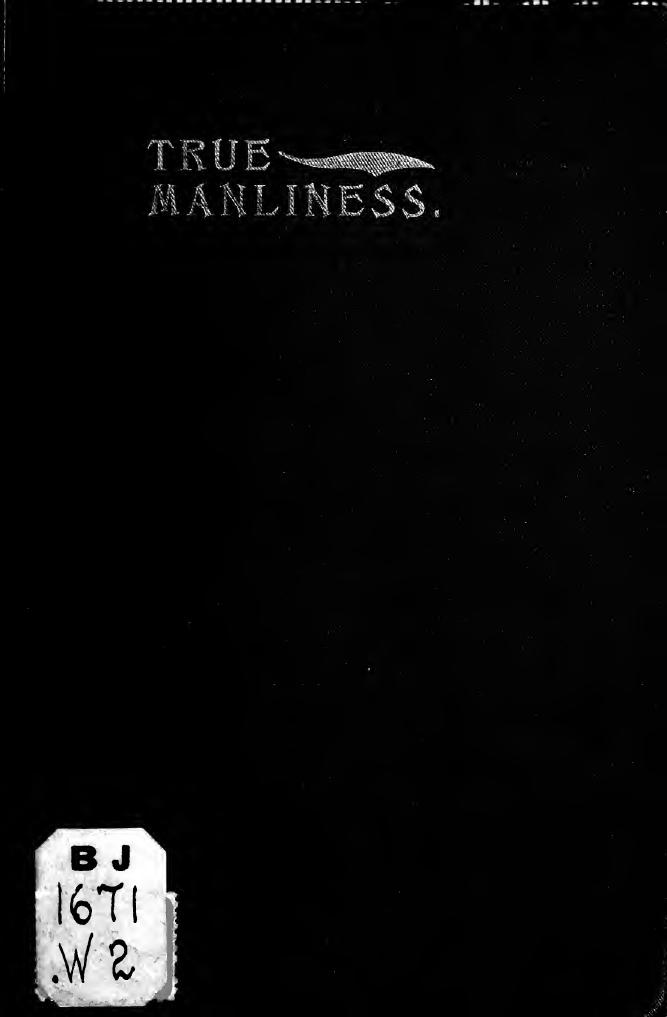 True manliness: a pocket companion for boys and young men by Walker C. E
