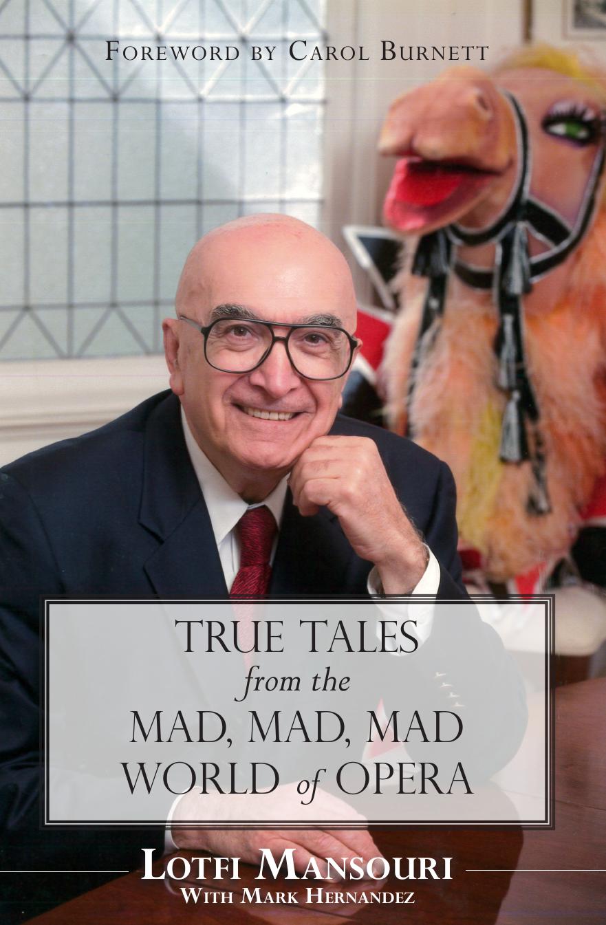 True tales from the mad, mad, mad world of opera by Mansouri Lotfi; Hernandez Mark; Mansouri Lotfi
