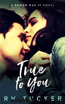 True to You (Rumor Has It series Book 2) by RH Tucker