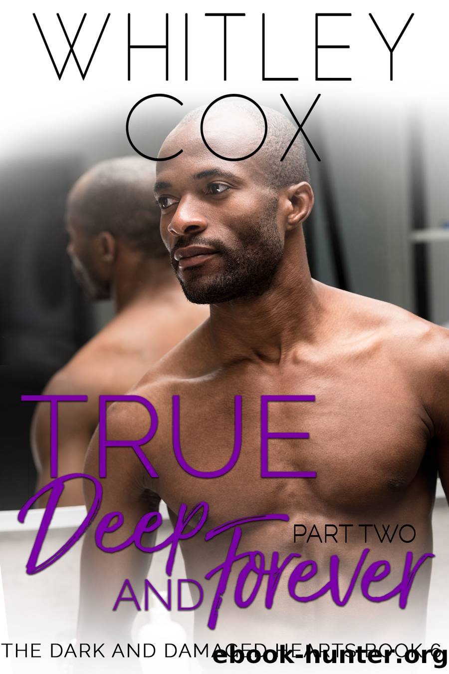 True, Deep and Forever by Whitley Cox